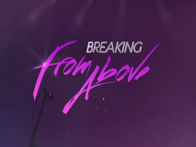 Breaking From Above | Trailer
