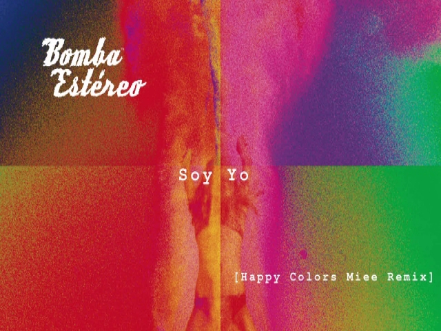 soy yo bomba estereo soy yo bomba estereo